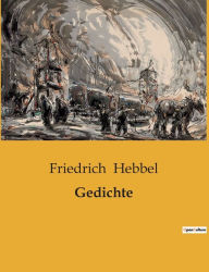 Title: Gedichte, Author: Friedrich Hebbel