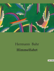 Title: Himmelfahrt, Author: Hermann Bahr