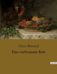 Title: Das verbrannte Bett, Author: Alice Berend