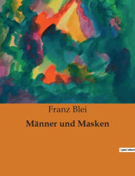 Title: Männer und Masken, Author: Franz Blei