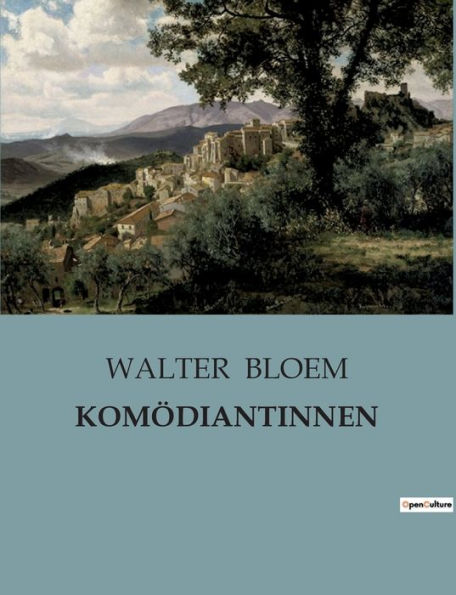 KOMÖDIANTINNEN by WALTER BLOEM, Paperback Barnes & Noble®