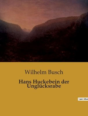 Hans Huckebein der Unglücksrabe