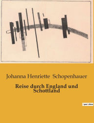 Title: Reise durch England und Schottland, Author: Johanna Henriette Schopenhauer