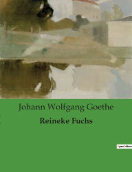 Title: Reineke Fuchs, Author: Johann Wolfgang Goethe