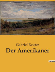 Title: Der Amerikaner, Author: Gabriel Reuter