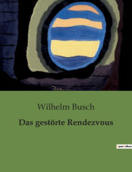 Title: Das gestörte Rendezvous, Author: Wilhelm Busch