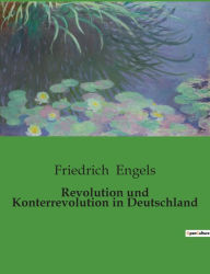 Title: Revolution und Konterrevolution in Deutschland, Author: Friedrich Engels