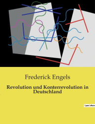 Title: Revolution und Konterrevolution in Deutschland, Author: Frederick Engels