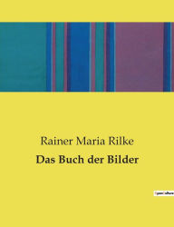 Title: Das Buch der Bilder, Author: Rainer Maria Rilke