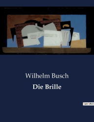 Title: Die Brille, Author: Wilhelm Busch