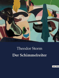 Title: Der Schimmelreiter, Author: Theodor Storm