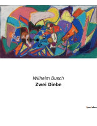 Title: Zwei Diebe, Author: Wilhelm Busch