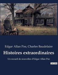 Title: Histoires extraordinaires: Un recueil de nouvelles d'Edgar Allan Poe, Author: Edgar Allan Poe
