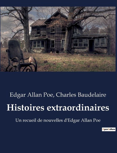 Histoires extraordinaires: Un recueil de nouvelles d'Edgar Allan Poe