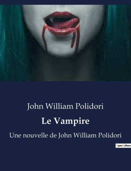 Le Vampire: Une nouvelle de John William Polidori