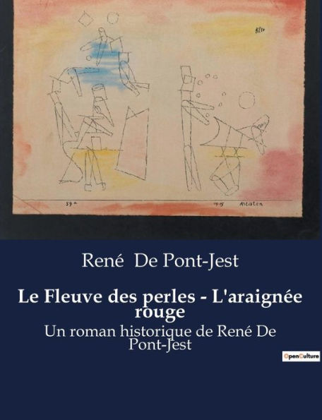 Le Fleuve des perles - L'araignée rouge: Un roman historique de René De Pont-Jest