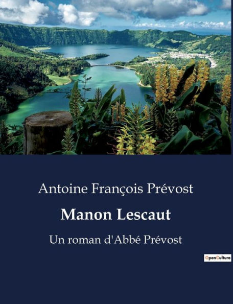 Manon Lescaut: Un roman d'Abbé Prévost