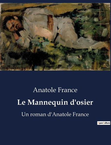 Le Mannequin d'osier: Un roman d'Anatole France