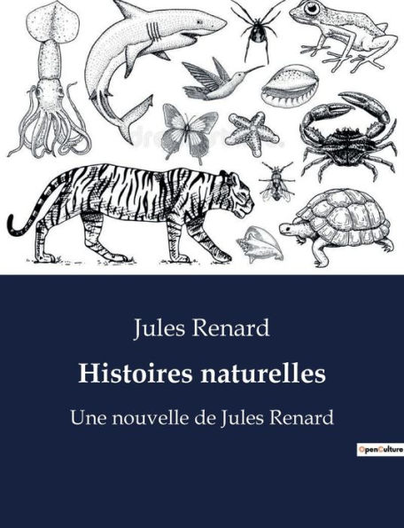 Histoires naturelles: Une nouvelle de Jules Renard