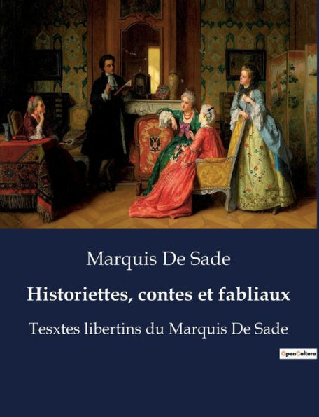 Historiettes, contes et fabliaux: Tesxtes libertins du Marquis De Sade