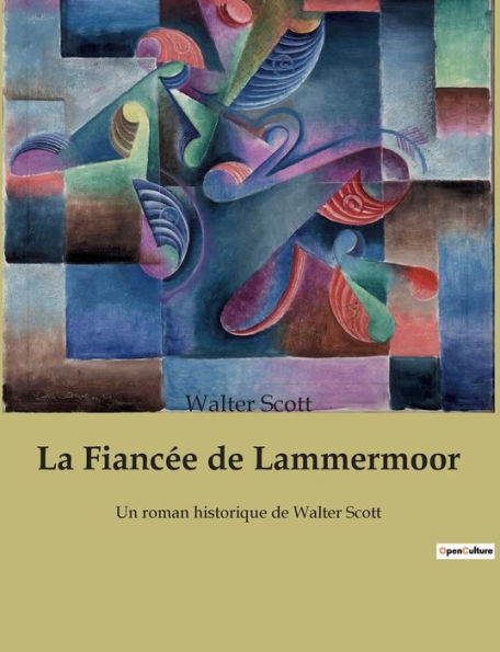 La Fiancée de Lammermoor: Un roman historique de Walter Scott