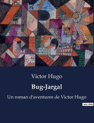 Title: Bug-Jargal: Un roman d'aventures de Victor Hugo, Author: Victor Hugo