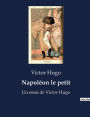 Napoléon le petit: Un essai de Victor Hugo