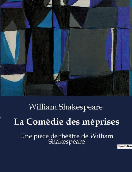 La Comédie des méprises: Une pièce de théâtre de William Shakespeare