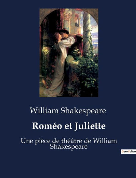 Roméo et Juliette: Une pièce de théâtre de William Shakespeare