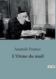Title: L'Orme du mail, Author: Anatole France