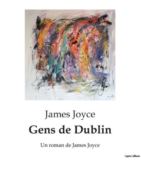 Gens de Dublin: Un roman de James Joyce