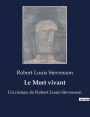 Le Mort vivant: Un roman de Robert Louis Stevenson