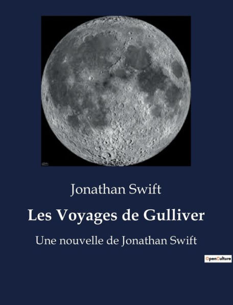 Les Voyages de Gulliver: Une nouvelle de Jonathan Swift