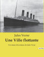 Une Ville flottante: Un roman d'aventures de Jules Verne