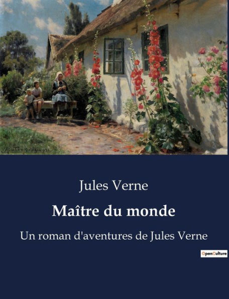 Maître du monde: Un roman d'aventures de Jules Verne