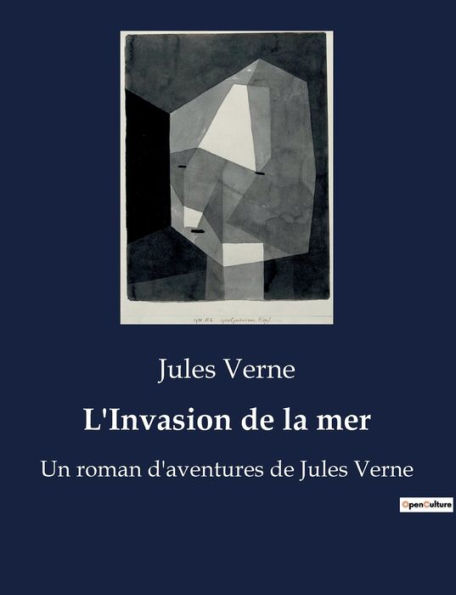 L'Invasion de la mer: Un roman d'aventures de Jules Verne