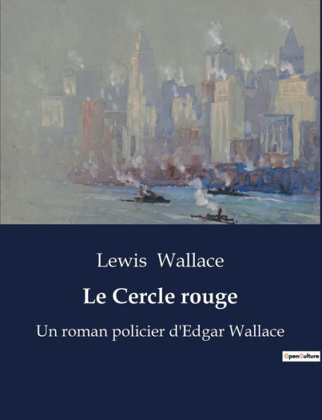 Le Cercle rouge: Un roman policier d'Edgar Wallace