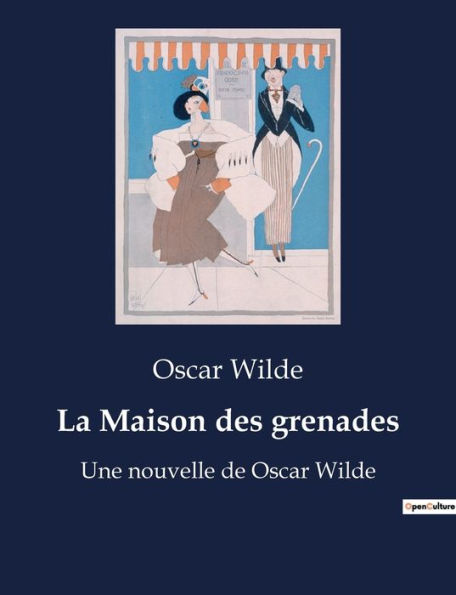 La Maison des grenades: Une nouvelle de Oscar Wilde