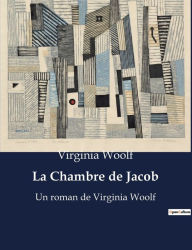 Title: La Chambre de Jacob: Un roman de Virginia Woolf, Author: Virginia Woolf