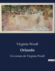 Title: Orlando: Un roman de Virginia Woolf, Author: Virginia Woolf