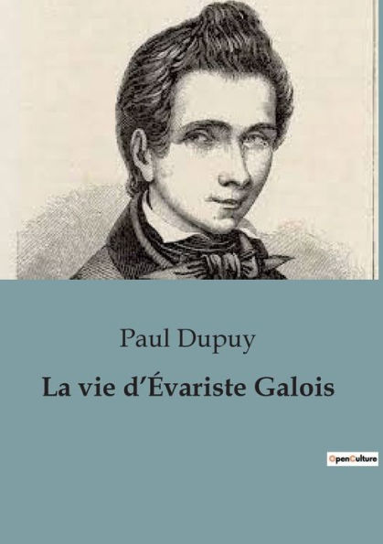 La vie d'Évariste Galois