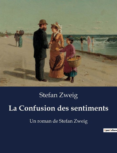 La Confusion des sentiments: Un roman de Stefan Zweig