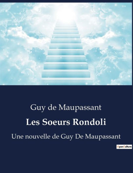 Les Soeurs Rondoli: Une nouvelle de Guy De Maupassant