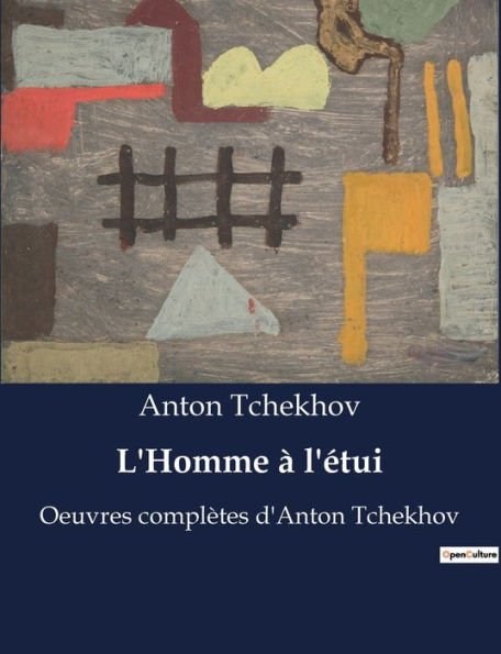 L'Homme à l'étui: Oeuvres complètes d'Anton Tchekhov