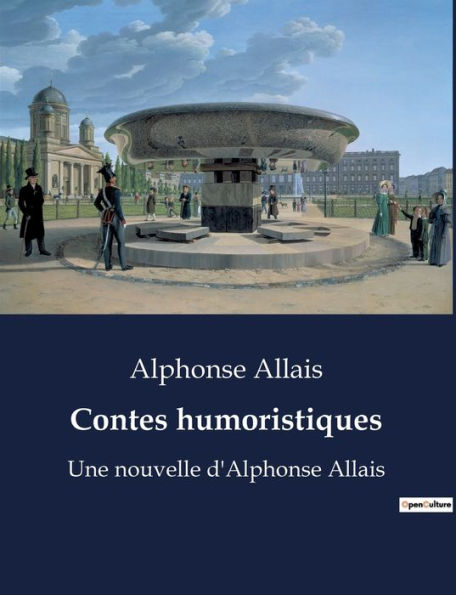 Contes humoristiques: Une nouvelle d'Alphonse Allais