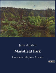 Title: Mansfield Park: Un roman de Jane Austen, Author: Jane Austen