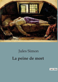 Title: La peine de mort, Author: Jules Simon
