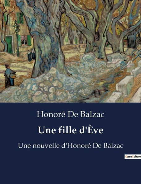 Une fille d'Ève: Une nouvelle d'Honoré De Balzac