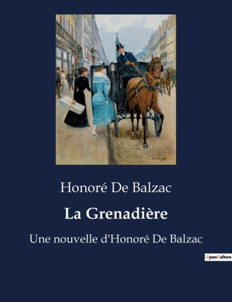 La Grenadière: Une nouvelle d'Honoré De Balzac