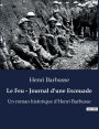 Le Feu - Journal d'une Escouade: Un roman historique d'Henri Barbusse